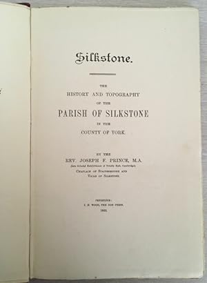 Silkstone: The History and Topography of the Parish of Silkstone in the County of York (Presentat...