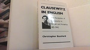 Bild des Verkufers fr Clausewitz in English: The Reception of Clausewitz in Britain and America, 1815-1945. zum Verkauf von Antiquariat Uwe Berg