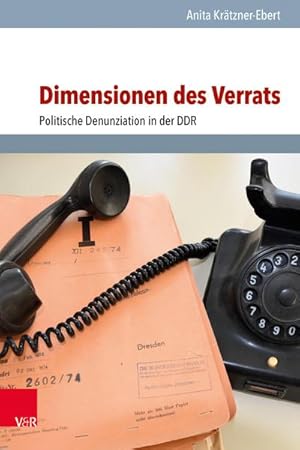 Bild des Verkufers fr Dimensionen des Verrats : Politische Denunziation in der DDR zum Verkauf von AHA-BUCH GmbH