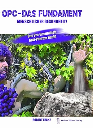 Bild des Verkufers fr Opc - das Fundament Menschlicher Gesundheit das Pro Gesundheit Anti-Pharma Buch! zum Verkauf von Antiquariat Mander Quell