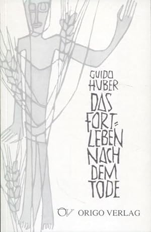 Immagine del venditore per Das Fortleben nach dem Tode (Lehre und Symbol) Guido Huber. Aus d. Nachlass hrsg. von Peter Ringger venduto da Antiquariat Mander Quell