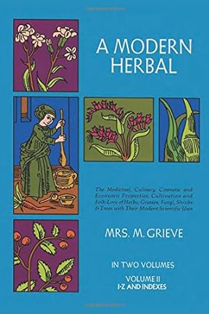 Seller image for A Modern Herbal, Volume 2: The Medicinal, Culinary, Cosmetic and Economic Properties, Cultivation and Folk-Lore of Herbs, Grasses, Fungi Shrubs & for sale by Antiquariat Mander Quell