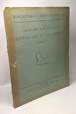 Image du vendeur pour Middle-Egyptian stories - PART 1 / BIBLIOTHECA AEGYPTIACA II mis en vente par crealivres