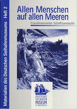 Seller image for Allen Menschen auf allen Meeren. Materialien zur Carolinensieler Schiffsandacht. for sale by Bcher bei den 7 Bergen