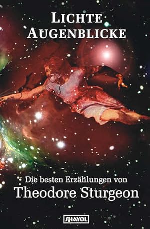 Bild des Verkufers fr Lichte Augenblicke. Die besten Erzhlungen von Theodore Sturgeon 1. zum Verkauf von Bcher bei den 7 Bergen