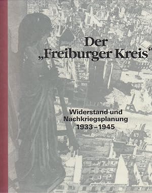 Image du vendeur pour Der "Freiburger Kreis". Widerstand und Nachkriegsplanung 1933 - 1945 ; Katalog einer Ausstellung. mis en vente par Bcher bei den 7 Bergen
