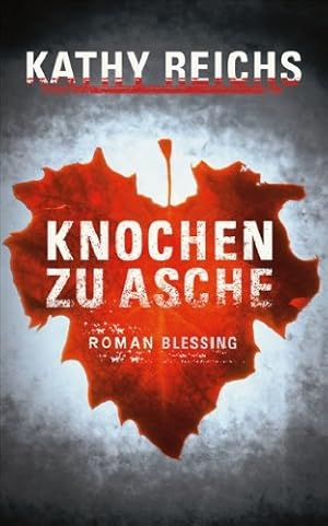 Bild des Verkufers fr Knochen zu Asche : Roman. Aus dem Amerikan. von Klaus Berr zum Verkauf von Antiquariat im Schloss