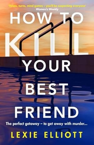 Seller image for How to Kill Your Best Friend: The breathtakingly twisty 2022 Richard and Judy Book Club pick for sale by Rheinberg-Buch Andreas Meier eK