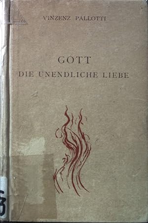 Imagen del vendedor de Gott die unendliche Liebe. a la venta por books4less (Versandantiquariat Petra Gros GmbH & Co. KG)