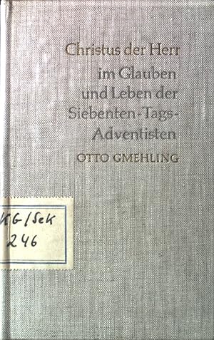 Bild des Verkufers fr Christus der Herr : im Glauben und Leben der Siebenten-Tags-Adventisten. zum Verkauf von books4less (Versandantiquariat Petra Gros GmbH & Co. KG)