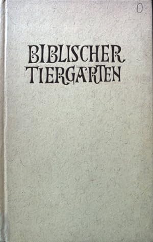 Bild des Verkufers fr Biblischer Tiergarten. zum Verkauf von books4less (Versandantiquariat Petra Gros GmbH & Co. KG)