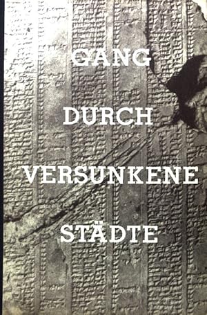 Bild des Verkufers fr Gang durch versunkene Stdte : Ein Ausflug ins Reich d. Archologie. zum Verkauf von books4less (Versandantiquariat Petra Gros GmbH & Co. KG)