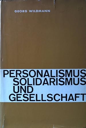 Seller image for Personalismus, Solidarismus und Gesellschaft: Der ethische und Ontologische Grundcharakter der Gesellschaftslehre der Kirche. for sale by books4less (Versandantiquariat Petra Gros GmbH & Co. KG)