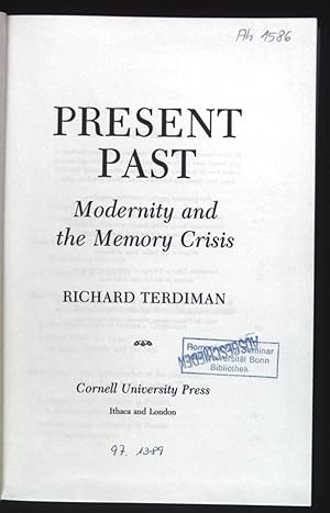 Imagen del vendedor de Present Past: Modernity and the Memory Crisis. a la venta por books4less (Versandantiquariat Petra Gros GmbH & Co. KG)