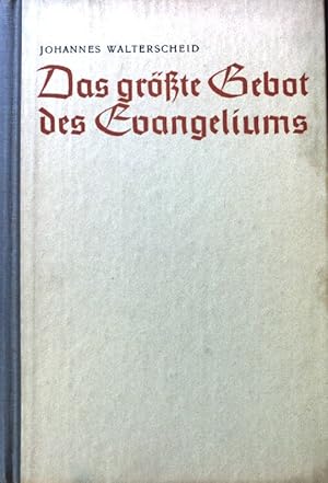 Bild des Verkufers fr Das grte Gebot des Evangeliums : Eine Geschichte d. christl. Liebesttigkeit in Lebensbildern. zum Verkauf von books4less (Versandantiquariat Petra Gros GmbH & Co. KG)