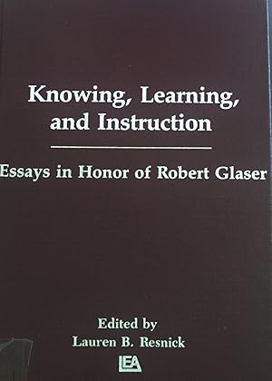 Bild des Verkufers fr Knowing, Learning, and Instruction. Essays in Honor of Robert Glaser. zum Verkauf von books4less (Versandantiquariat Petra Gros GmbH & Co. KG)