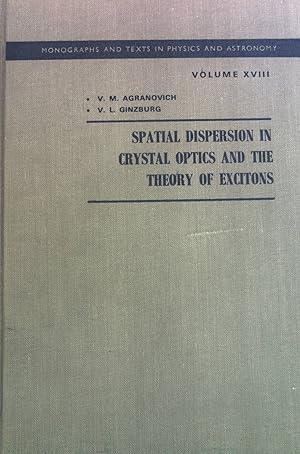 Imagen del vendedor de Spatial Dispersion in Crytsal Optics and the Theory of Excitons. Interscience Mongraphs and Texts in Physics and Astronomy. a la venta por books4less (Versandantiquariat Petra Gros GmbH & Co. KG)