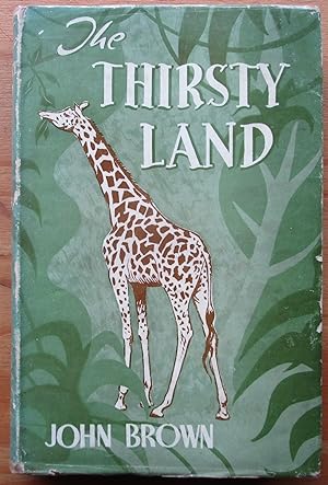 Seller image for THE THIRSTY LAND for sale by CHAPTER TWO