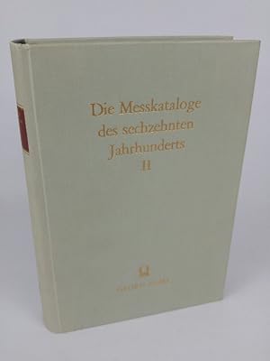 Bild des Verkufers fr Die Messkataloge des sechzehnten Jahrhunderts Band 2 Die Messkataloge Georg Willers Fastenmesse 1574 bis Herbstmesse 1580 zum Verkauf von ANTIQUARIAT Franke BRUDDENBOOKS