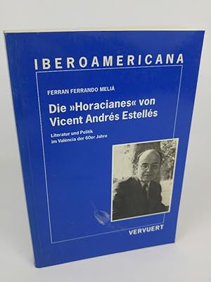 Die "Horacianes" von Vincent Andrés Estellés: Literatur und Politik im València der 60er Jahre Li...