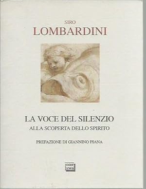 Seller image for La voce del silenzio. Alla scoperta dello spirito for sale by Booklovers - Novara