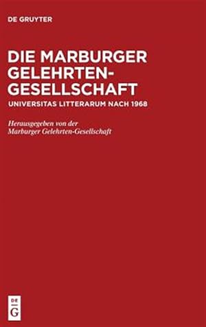 Seller image for Die Marburger Gelehrten-gesellschaft : Universitas Litterarum Nach 1968 -Language: german for sale by GreatBookPricesUK