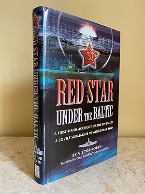 Seller image for Red Star Under the Baltic | A First-hand Account of Life on Board a Soviet Submarine in World War Two: A Soviet Submariner's Personal Account 1941-1945 for sale by Little Stour Books PBFA Member