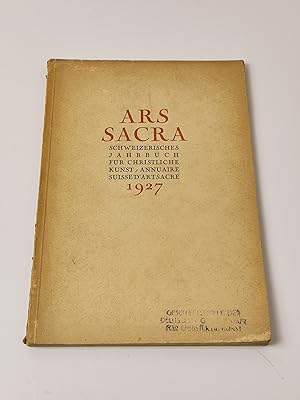 Ars Sacra - Schweizerisches Jahrbuch für Christliche Kunst 1927 / Annuaire suisse d`art sacré 1927