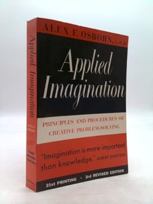 Bild des Verkufers fr Applied Imagination: Principles and Procedures of Creative Problem-Solving: Third Revised Edition zum Verkauf von ThriftBooksVintage