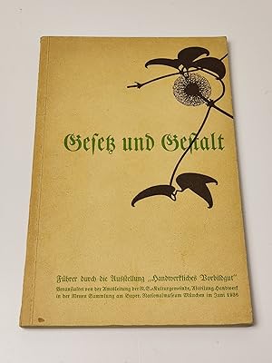 Gesetz und Gestalt : Führer durch die Ausstellung "Handwerkliches Vorbildgut". Veranstaltet von d...