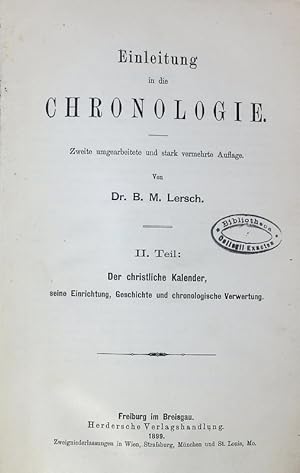 Imagen del vendedor de Einleitung in die Chronologie. Zweite umgearbeitete und stark vermehrte Auflage. II. Teil: Der christliche Kalendar, seine Einrichtung, Geschichte und chronologiche Verwertung. a la venta por Antiquariat Bookfarm