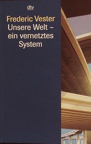 Bild des Verkufers fr Unsere Welt - ein vernetztes System. .berarbeitete und erweiterte Neuausgabe des Katalogs der internationalen Wanderausstellung Unsere Welt - ein vernetztes System. zum Verkauf von Antiquariat Bookfarm