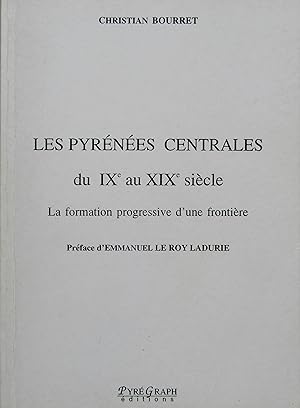 Les Pyrénées Centrales du IXe au XIXe siècle. La formation progressive d'une frontière
