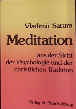 Meditation aus der Sicht der Psychologie und der christlichen Tradition.