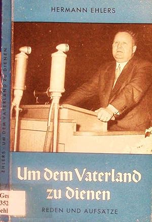 Seller image for Um dem Vaterland zu dienen. Reden und Aufstze. for sale by Antiquariat Bookfarm