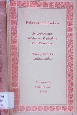 Bild des Verkufers fr Existenz im Glauben. Aus Dokumenten, Briefen und Tagebchern Sren Kierkegaards. zum Verkauf von Antiquariat Bookfarm