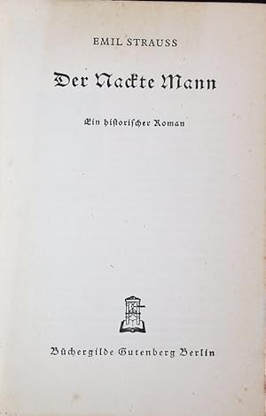 Bild des Verkufers fr Der nackte Mann. Ein historischer Roman. zum Verkauf von Antiquariat Bookfarm
