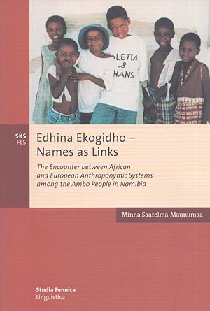 Seller image for Edhina Ekogidho - Names as Links: The Encounter Between African and European Anthroponymic Systems Among the Ambo People in Namibia for sale by Moraine Books