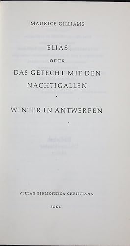 Immagine del venditore per ELIAS ODER DAS GEFECHT MIT DEN NACHTIGALLEN. WINTER IN ANTWERPEN. venduto da Antiquariat Bookfarm