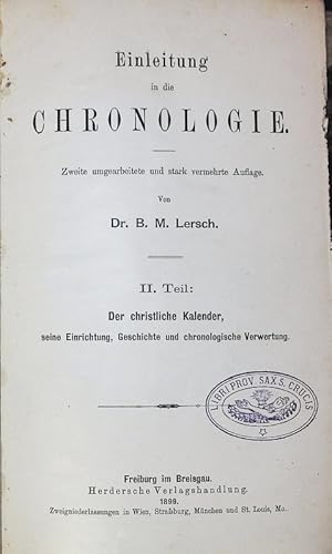 Imagen del vendedor de Einleitung in die Chronologie. Zweite umgearbeitete und stark vermehrte Auflage. II. Teil: Der christliche Kalendar, seine Einrichtung, Geschichte und chronologiche Verwertung. a la venta por Antiquariat Bookfarm