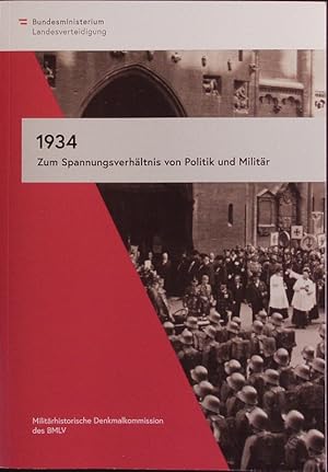 Bild des Verkufers fr 1934. Zum Spannungsverhltnis von Politik und Militr. zum Verkauf von Antiquariat Bookfarm