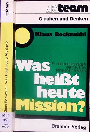 Seller image for Was heit heute Mission? Entscheidungsfragen der neueren Missionstheologie. for sale by Antiquariat Bookfarm