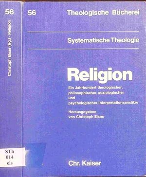 Seller image for Religion. Ein Jahrhundert theologischer, philosophischer, soziologischer und psychologischer Interpretationsanstze. for sale by Antiquariat Bookfarm