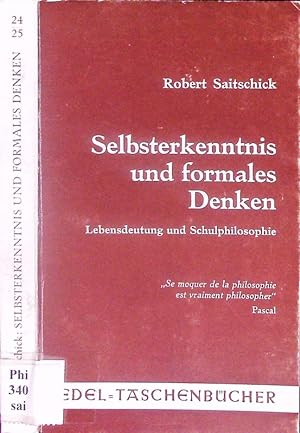 Seller image for Selbsterkenntnis und formales Denken. [Lebensdeutung und Schulphilosophie]. for sale by Antiquariat Bookfarm