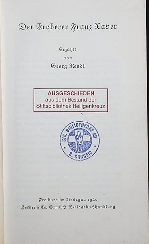 Bild des Verkufers fr Der Eroberer Franz Xaver. zum Verkauf von Antiquariat Bookfarm