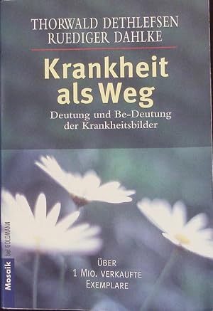 Seller image for Krankheit als Weg. Deutung und Be-Deutung der Krankheitsbilder. for sale by Antiquariat Bookfarm