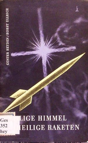 Bild des Verkufers fr Heilige Himmel - unheilige Raketen. zum Verkauf von Antiquariat Bookfarm