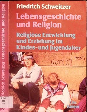 Bild des Verkufers fr Lebensgeschichte und Religion. Religise Entwicklung und Erziehung im Kindes- und Jugendalter. zum Verkauf von Antiquariat Bookfarm