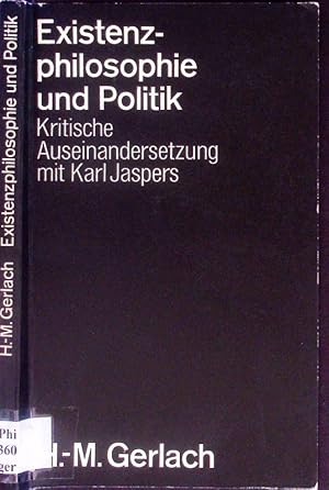 Seller image for Existenzphilosophie und Politik. Kritische Auseinandersetzung mit Karl Jaspers. for sale by Antiquariat Bookfarm