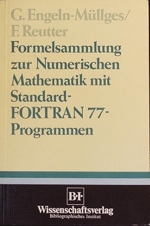 Bild des Verkufers fr Formelsammlung zur numerischen Mathematik mit Standard-FORTRAN-77-Programmen. zum Verkauf von Antiquariat Bookfarm